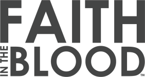 Faith in the Blood™